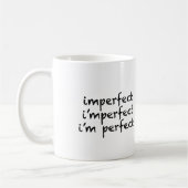 imperfect = ik ben perfect koffiemok (Links)