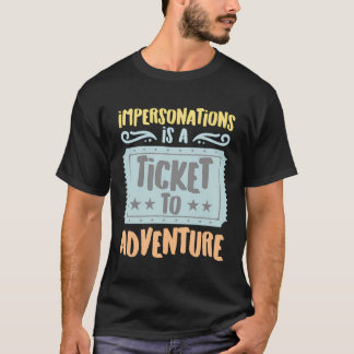 Impersonations is een ticket naar het avontuur Vin T-shirt
