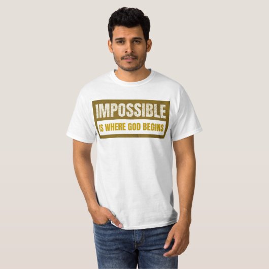 Impossible Is Where God Begins - Christian Faith T-shirt (Voorkant volledig)