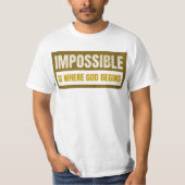 Impossible Is Where God Begins - Christian Faith T-shirt (Voorkant)