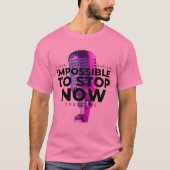 Impossible to Stop T-shirt (Voorkant)