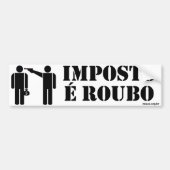 Imposto é Roubo Bumpersticker (Voorkant)