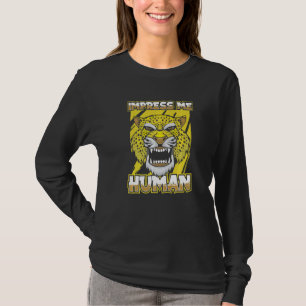 Impress Me Human Amerikaanse Wilde Dieren Wildlif T-shirt