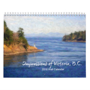 Impressions of Victoria, B.C. 2018 Calendar Kalender