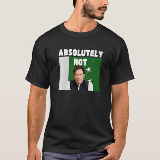 Imran Khan Absolutely Not Men Pti Pakistan Prime M T-shirt (Voorkant)