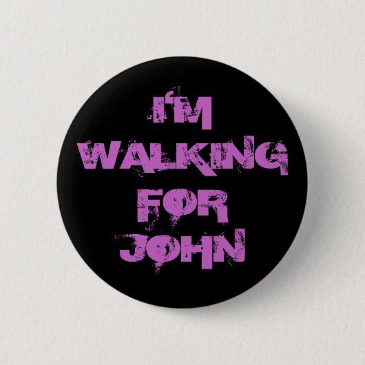 I'MWALKINGFORJOHN RONDE BUTTON 5,7 CM (Voorkant)