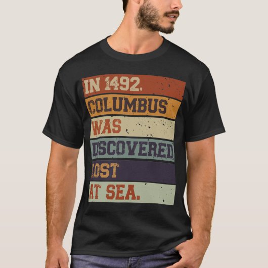 In 1492 werd Columbus ontdekt als verloren - Inhee T-shirt (Voorkant)