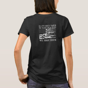 In 1775 probeerden ze onze Pistolen af te nemen, w T-shirt