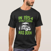 In 1954 A Golf Legend Was Born Birthday Golfers   T-shirt (Voorkant)