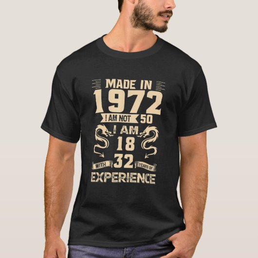 In 1972 ben ik niet 50, ik ben 1832 ervaring. t-shirt (Voorkant)
