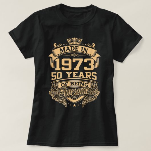 In 1973 werd 50 jaar Geweldige 50 jaar oud T-shirt (Design voorkant)