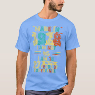 In 1978 ben ik niet 45, ik ben 18 met 27 jaar E T-shirt