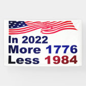 In 2022 More 1776 Less 1984 Spandoek (Horizontaal)