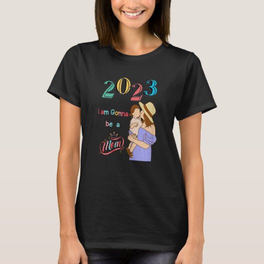 In 2023 word ik een moeder. t-shirt (Voorkant)