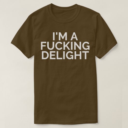 In A Delight Funny Sarcastic NSFW Rude Inappropria T-shirt (Design voorkant)