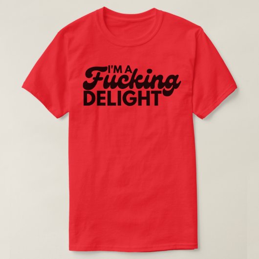 In A Delight Funny Sarcastic NSFW Rude Inappropria T-shirt (Design voorkant)
