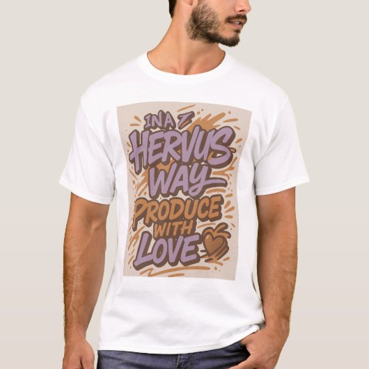 In a Hervus Way - Gemaakt van Love Signature T-shi T-shirt (Voorkant)