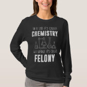 In A Lab It s Called Chemistry  Chemist T-shirt (Voorkant)