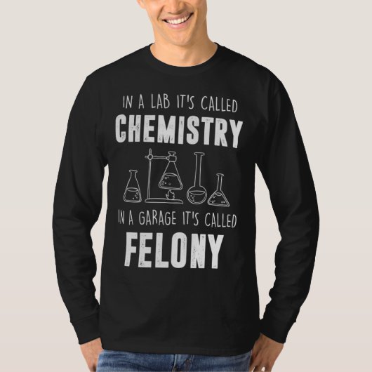 In A Lab It s Called Chemistry  Chemist T-shirt (Voorkant)