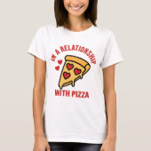 In a Relationship with Pizza - Valentine  T-shirt (Voorkant)