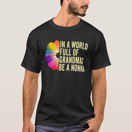 In A World Full Of Grandmas Be A Nonna Italian Gra T-shirt (Voorkant)