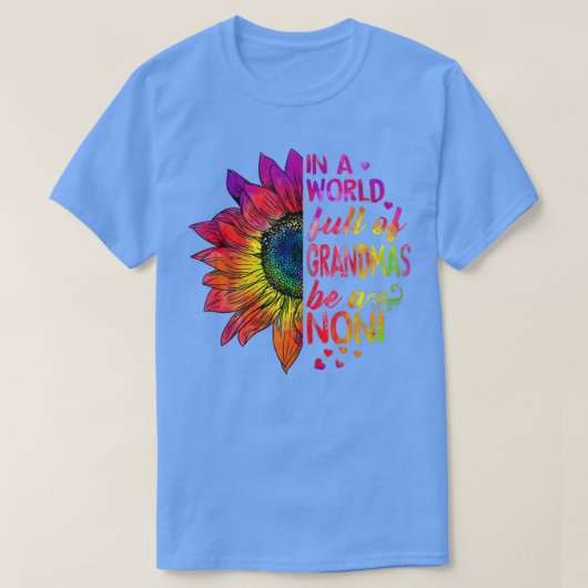 In a world full of grandmas be No Ni Sunflower T-shirt (Design voorkant)