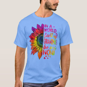 In a world full of grandmas be No Ni Sunflower T-shirt