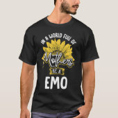 In A World Full Of Mothers be a Emo T-shirt (Voorkant)