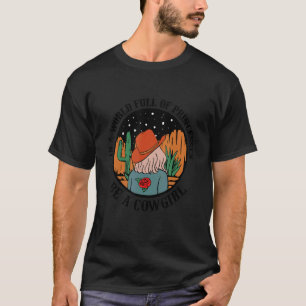 In A World Full Of Princessen Be A Cowgirl Western T-shirt