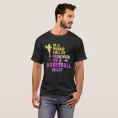 in a world full of princesses basketball basketbal t-shirt (Voorkant volledig)