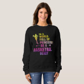 in a world full of princesses basketball basketbal trui (Voorkant volledig)