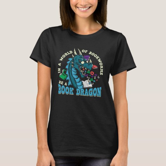 In A World of Bookworms be a Book Dragon T-shirt (Voorkant)