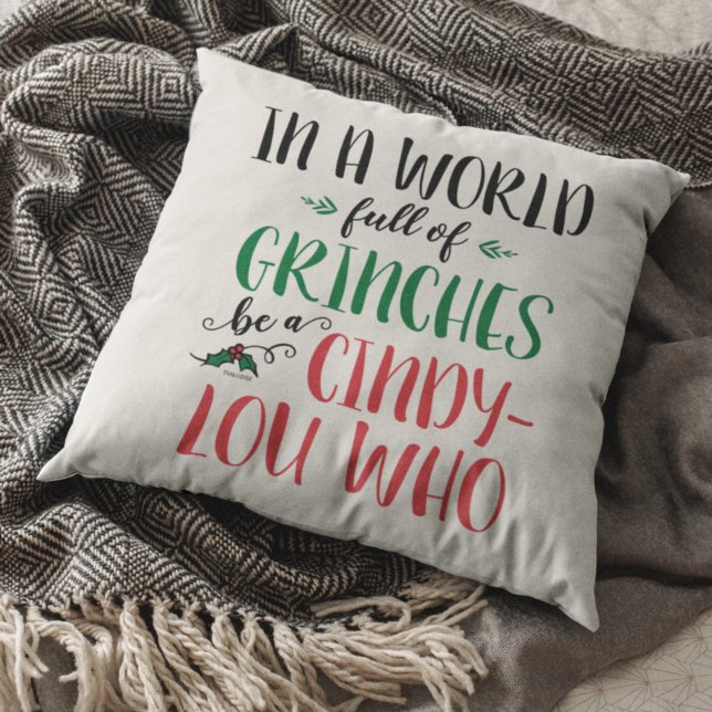 In a World of Grinches Be a Cindy-Lou Who Quote Kussen (Creator heeft geüpload)