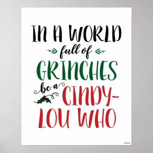 In a World of Grinches Be a Cindy-Lou Who Quote Poster