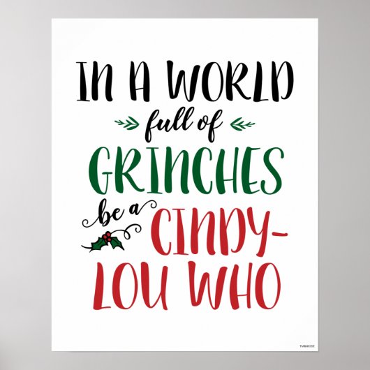 In a World of Grinches Be a Cindy-Lou Who Quote Poster (Voorkant)