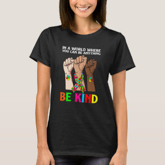 In A World Where You Can Be Anything Be Kind Autis T-shirt