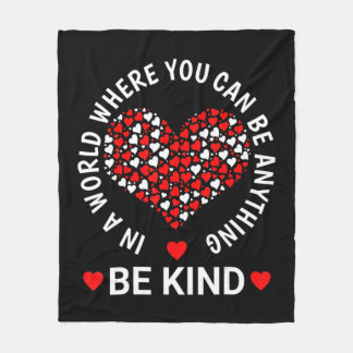 In A World Where You Can Be Anything Be Kind Cool  Fleece Deken