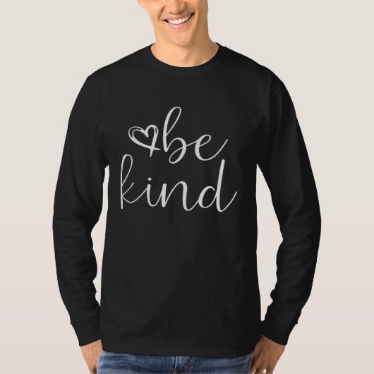 In A World Where You Can Be Anything Be Kind Cute  T-shirt (Voorkant)