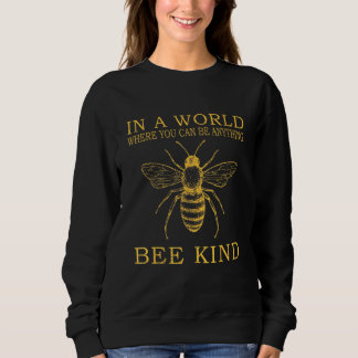 In A World Where You Can Be Anything Bee Kind Trui