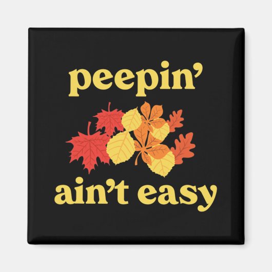 In' Ain't Easy Leaf Er New England Fall Leaves  Magneet (Voorkant)