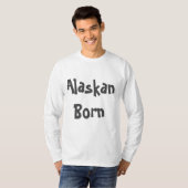 In Alaska geboren T-shirt (Voorkant volledig)