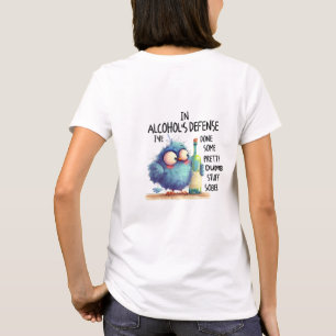 In alcohol's verdediging deed een aantal domme din t-shirt