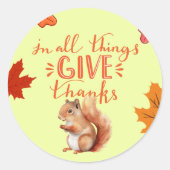 In All Things Give Thanks Autumn Squirrel Ronde Sticker (Voorkant)