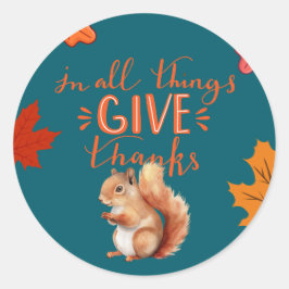 In All Things Give Thanks Autumn Squirrel Ronde Sticker