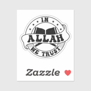 In Allah We Trust - Islamitisch geloof geïnspireer Sticker