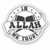In Allah We Trust - Islamitisch geloof geïnspireer Sticker (Voorkant)