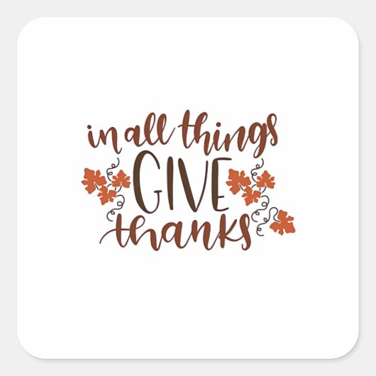 In Alle Dingen Geef Dank Thanksgiving Pompoen Vierkante Sticker (Voorkant)