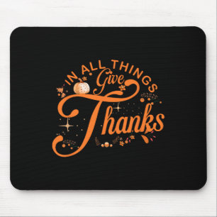 In alle dingen geven Bedankt familie Thanksgiving Muismat