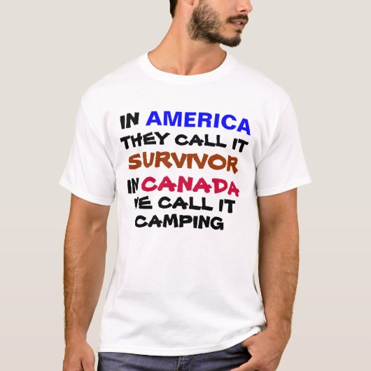 in amerika noemen ze het overlevende in canada t-s t-shirt (Voorkant)