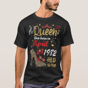 In april 1982 werd een koningin geboren t-shirt